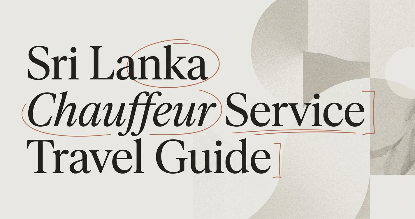 Sri Lanka Chauffeur Service: Travel in Comfort