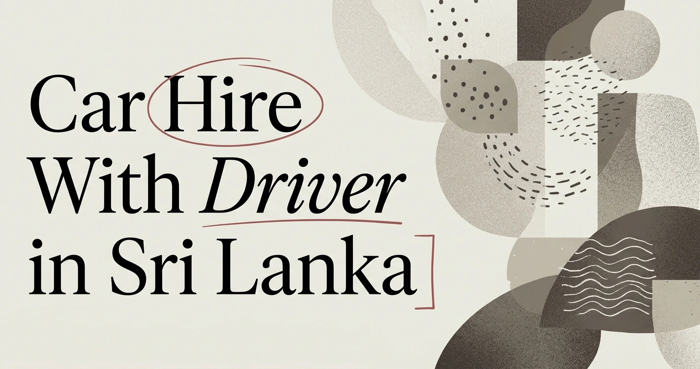 Car Hire With Driver in Sri Lanka: Booking Made Easy
