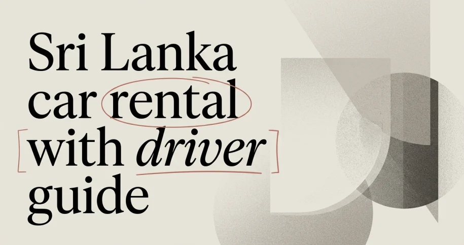 Sri Lanka Car Rental With Driver: What to Expect